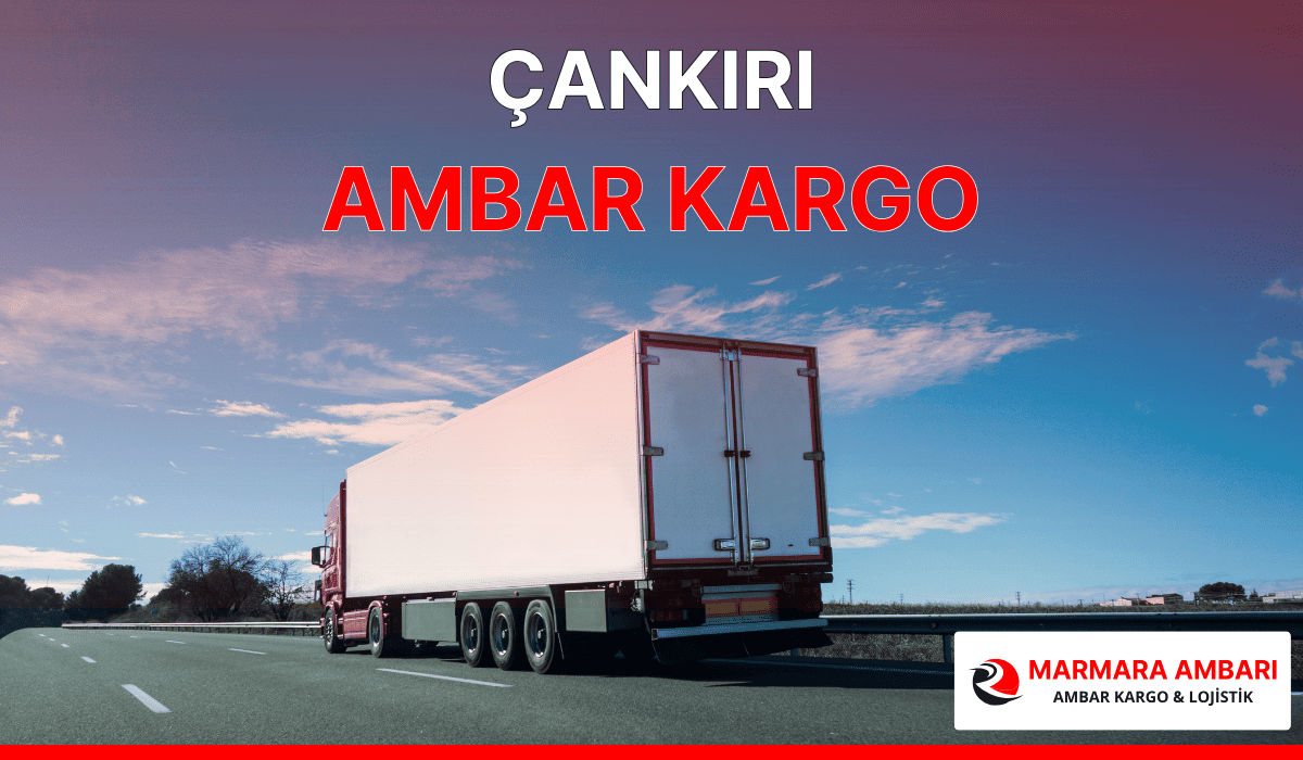 Çankırı Ambar Kargo