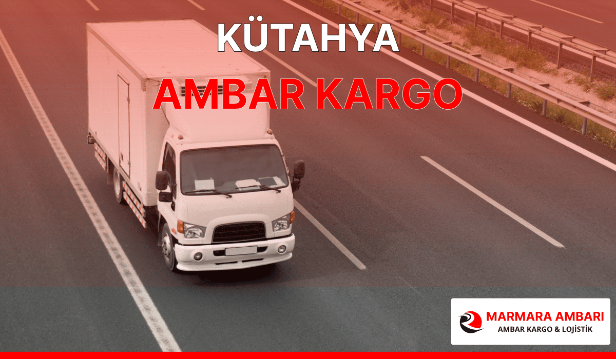 Kütahya Ambar Kargo