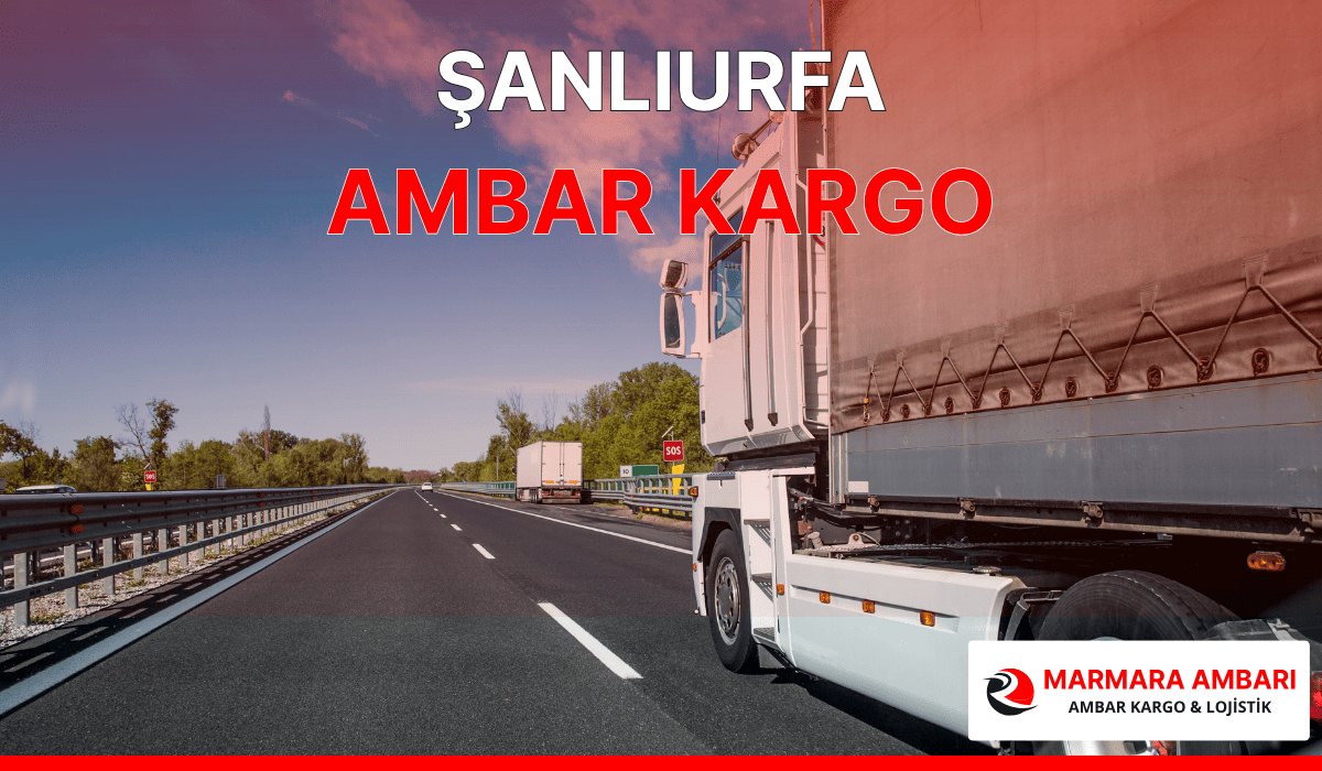 Şanlıurfa Ambar Kargo